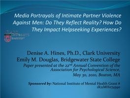 Media Portrayals of Intimate Partner Violence Against Men: Do They Reflect Reality? How Do They Impact Helpseeking Experiences?
