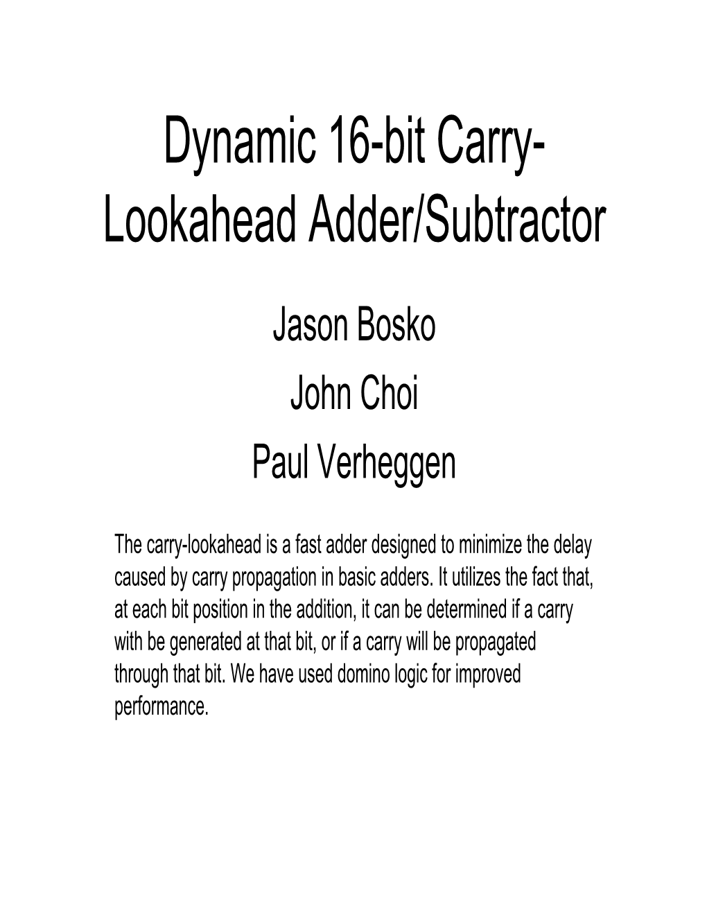 Dynamic 16-Bit Carry- Lookahead Adder/Subtractor Jason Bosko John Choi ...