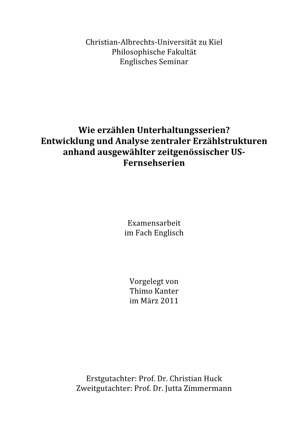 Wie Erzählen Unterhaltungsserien? Entwicklung Und Analyse Zentraler Erzählstrukturen Anhand Ausgewählter Zeitgenössischer US- Fernsehserien