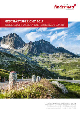 Geschäftsbericht 2017 Andermatt-Urserntal Tourismus Gmbh