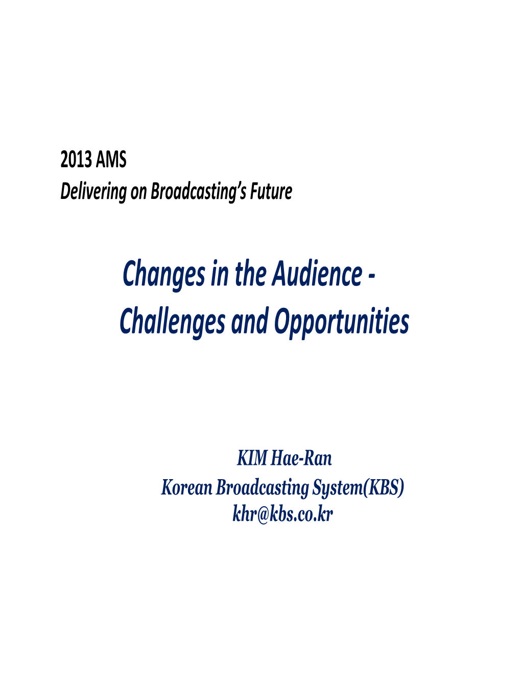 Changes in the Audience - Challenges and Opportunities