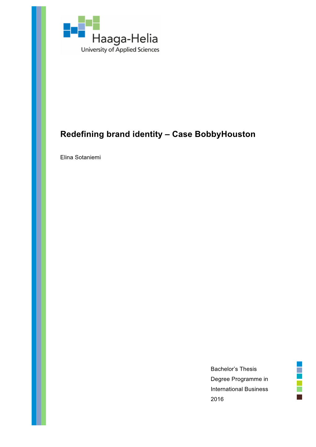 Redefining Brand Identity – Case Bobbyhouston