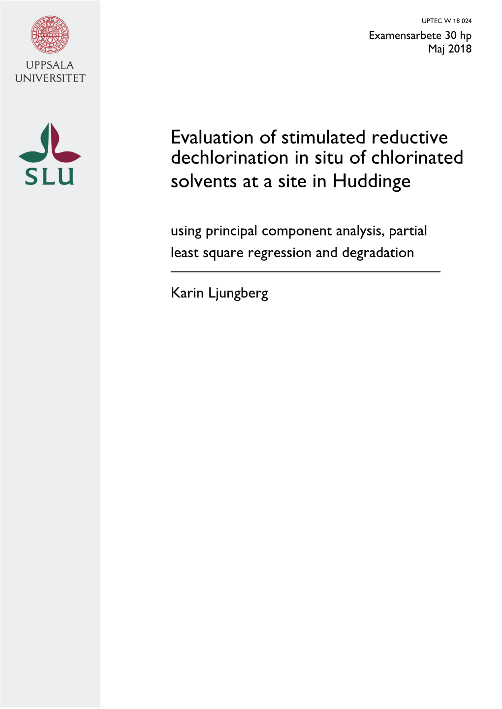 Evaluation of Stimulated Reductive Dechlorination in Situ of Chlorinated