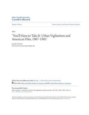 You'll Have to Take It: Urban Vigilantism and American Film, 1967-1985" Joseph E