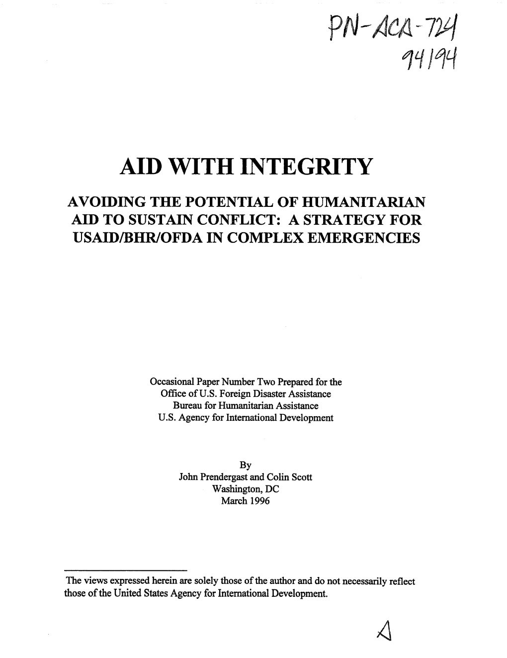 Aid with Integrity Avoiding the Potential of Humanitarian Aid to Sustain Conflict: a Strategy for Usaid/Bhr/Ofda in Complex Emergencies