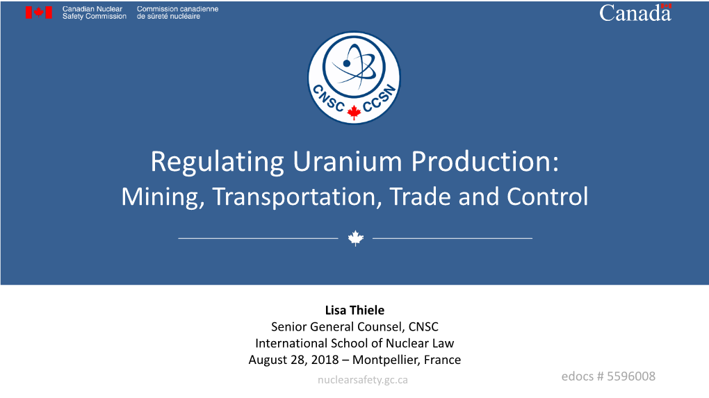 Regulating Uranium Production: Mining, Transportation, Trade and Control