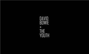 David Bowie + the Youth