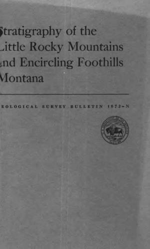 Itratigraphy of the ^Ittle Rocky Mountains Ind Encircling Foothills Montana