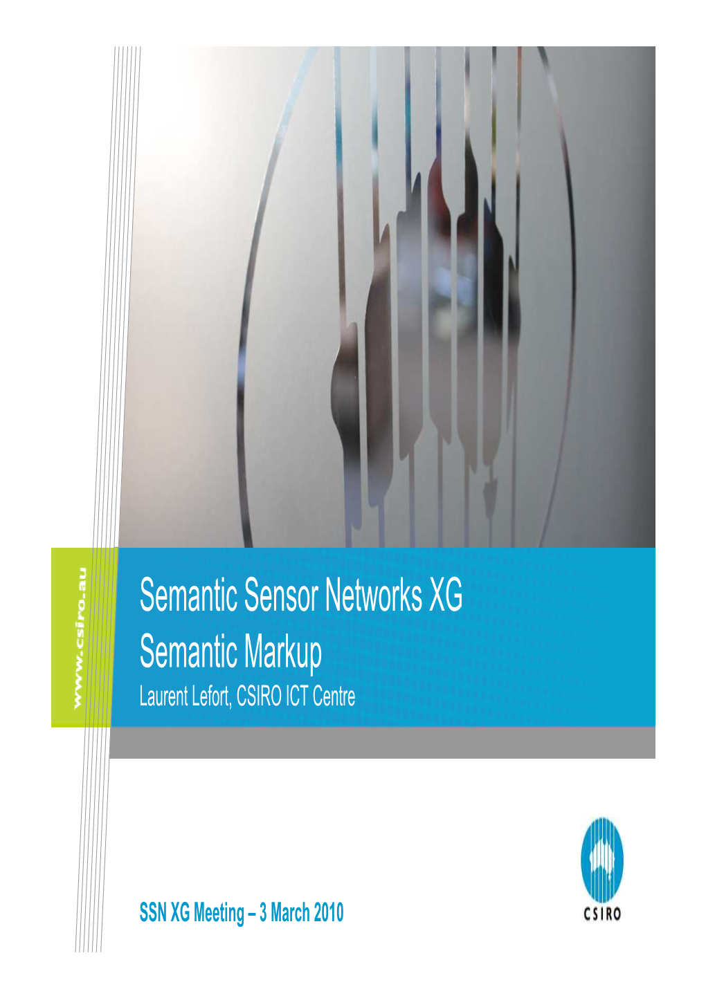 Semantic Sensor Networks XG Semantic Markup Laurent Lefort, CSIRO ICT Centre