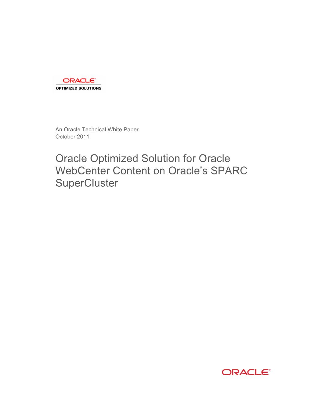 Oracle Optimized Solution for Oracle Webcenter Content on SPARC Supercluster Helps Eliminate the Cost and Risk Associated with Deploying Disparate Solutions