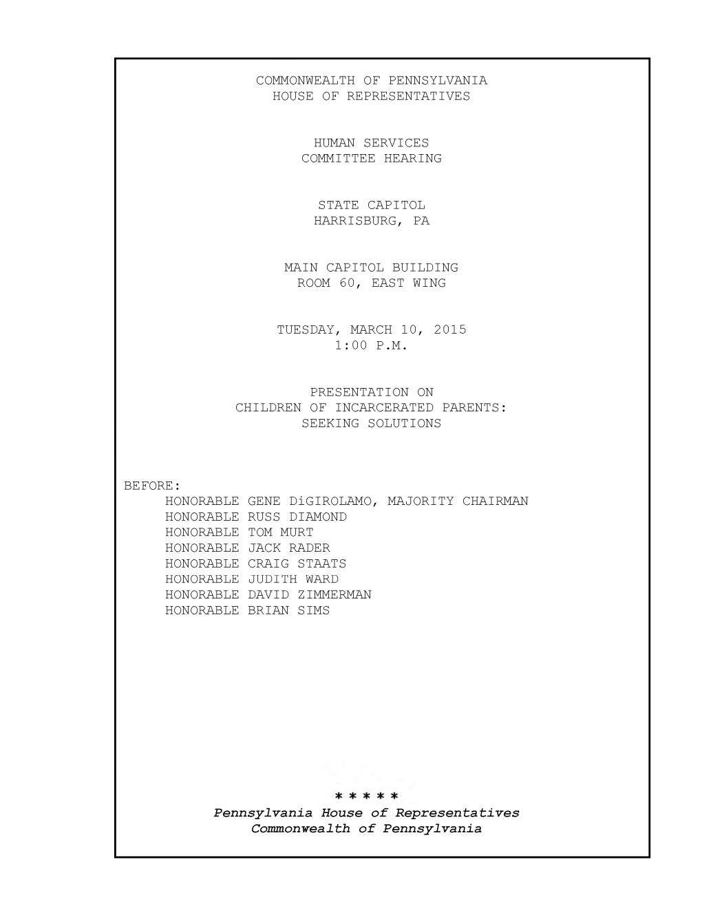 Commonwealth of Pennsylvania House of Representatives Human Services Committee Hearing State Capitol Harrisburg, Pa Main Capitol