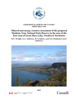 Mineral and Energy Resource Assessment of the Proposed Thaidene Nene National Park Reserve in the Area of the East Arm of Great Slave Lake, Northwest Territories D.F