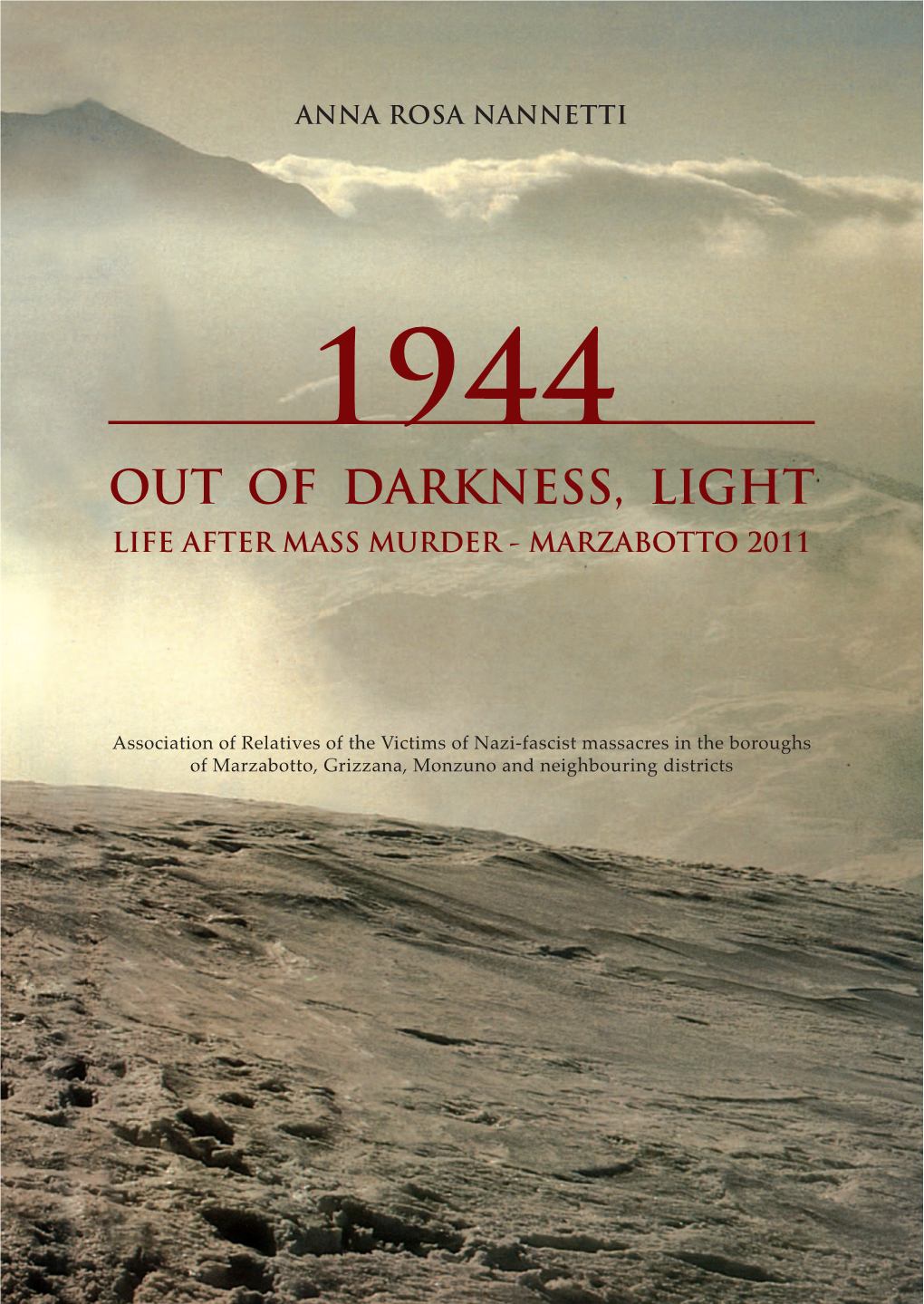 1944 out of Darkness, Light Life After Mass Murder - Marzabotto 2011