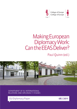 Making European Diplomacy Work: Can the EEAS Deliver? Paul Quinn (Ed.)