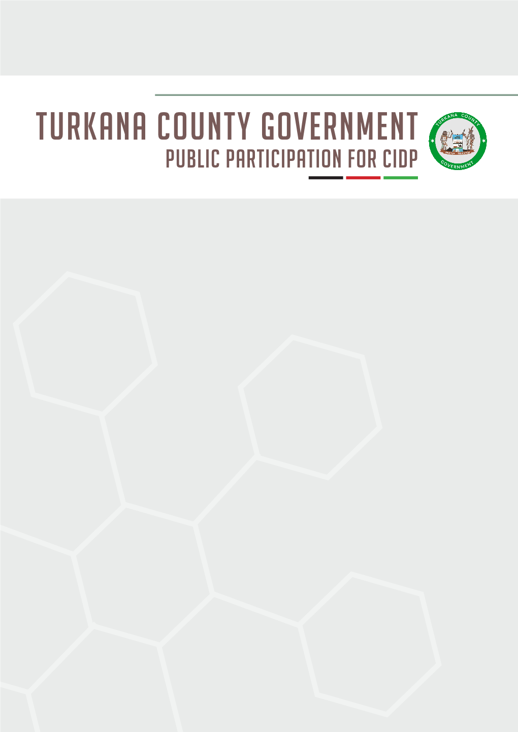 TURKANA COUNTY Government Public Participation for Cidp Public Participation for Reviewing and Redrafting the CIDP