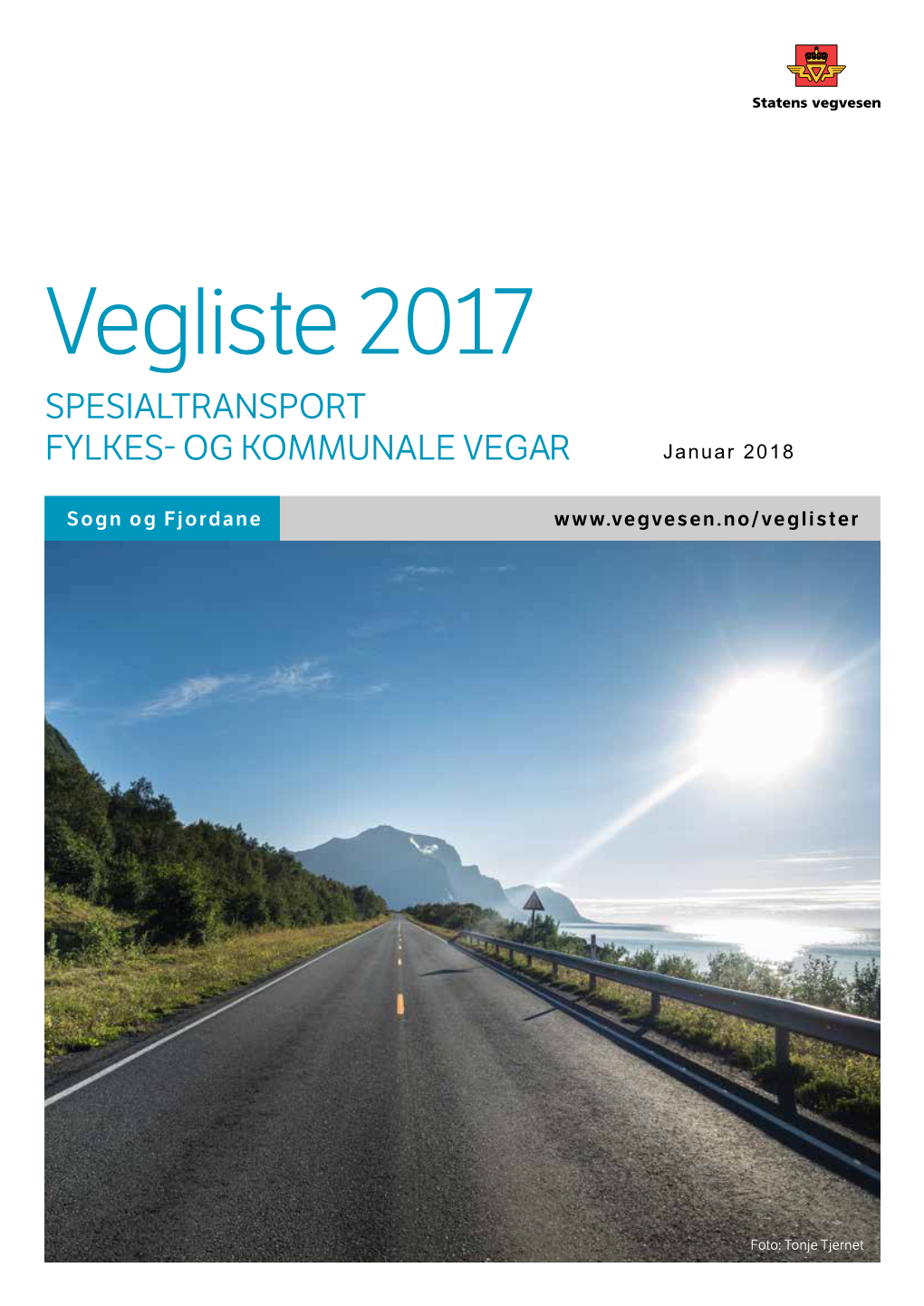 Vegliste 2017 SPESIALTRANSPORT FYLKES- OG KOMMUNALE VEGAR Januar 2018