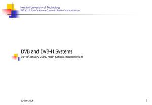 DVB and DVB-H Systems 10Th of January 2006, Mauri Kangas, Maukan@Iki.Fi