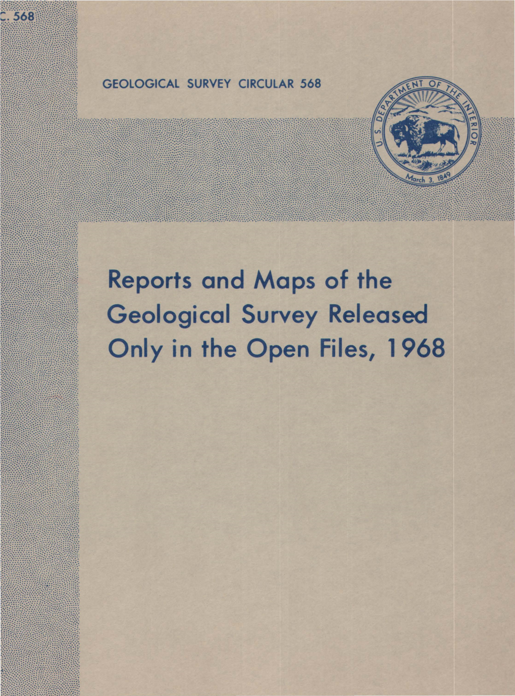 Reports and Maps of the Geological Survey Released Only in the Open Files, 1968