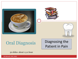 Oral Diagnosis Diagnosing the Patient in Pain