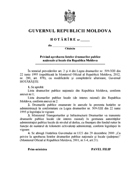 Numărul Denumirea 1 2 Drumuri Expres M1 Frontiera Cu România - Leuşeni - Chişinău - Dubăsari - Frontiera Cu Ucraina M2 Drumul De Centură a Mun