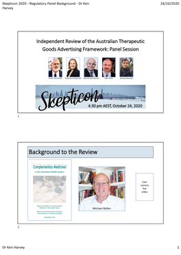 Skepticon 2020 - Regulatory Panel Background - Dr Ken 24/10/2020 Harvey