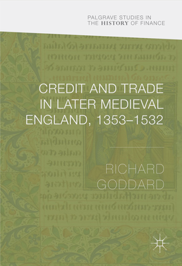 Richard Goddard Credit and Trade in Later Medieval