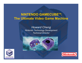 NINTENDO GAMECUBETM: the Ultimate Video Game Machine