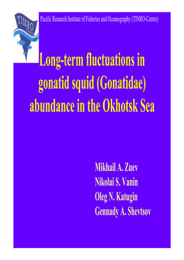 Long-Term Fluctuations in Gonatid Squid (Gonatidae) Abundance in the Okhotsk Sea