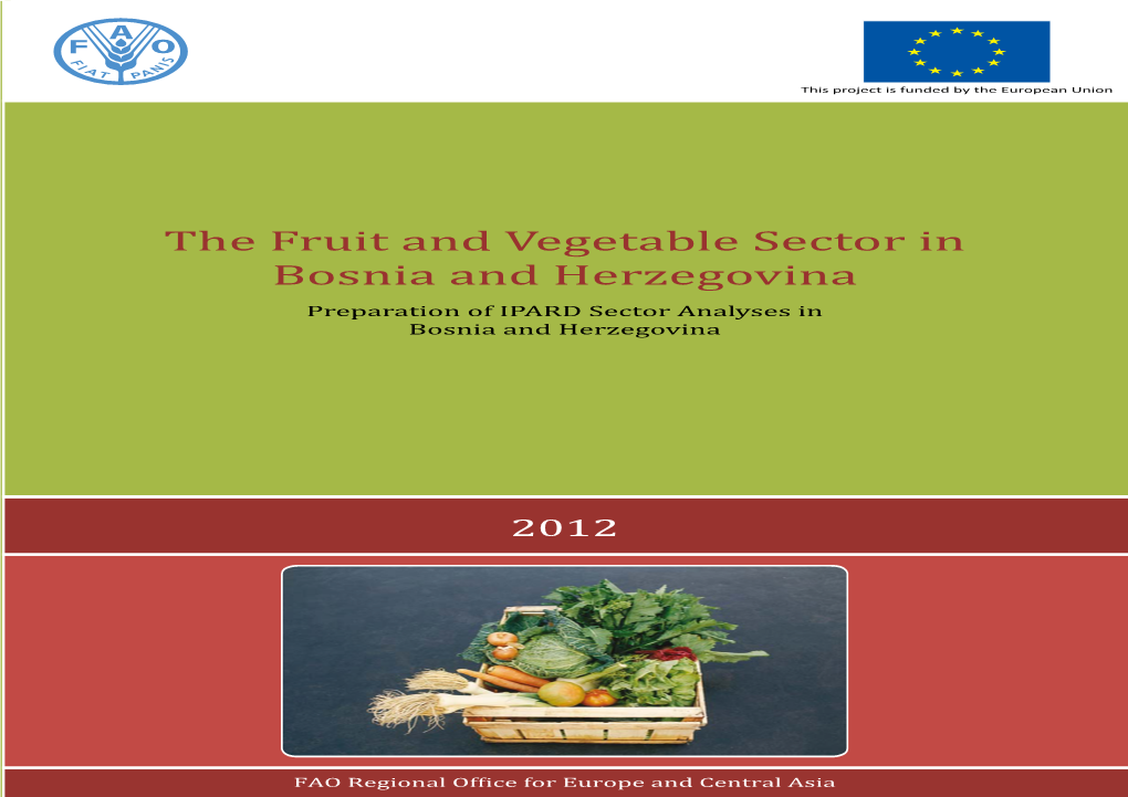 The Fruit and Vegetable Sector in Bosnia and Herzegovina in Sector and Vegetable the Fruit FAO Regional Oﬃ Ce for Europe and Central Asia