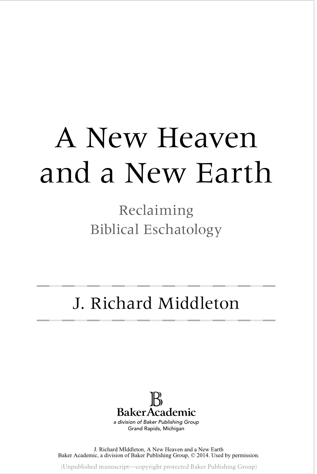 A New Heaven and a New Earth Reclaiming Biblical Eschatology