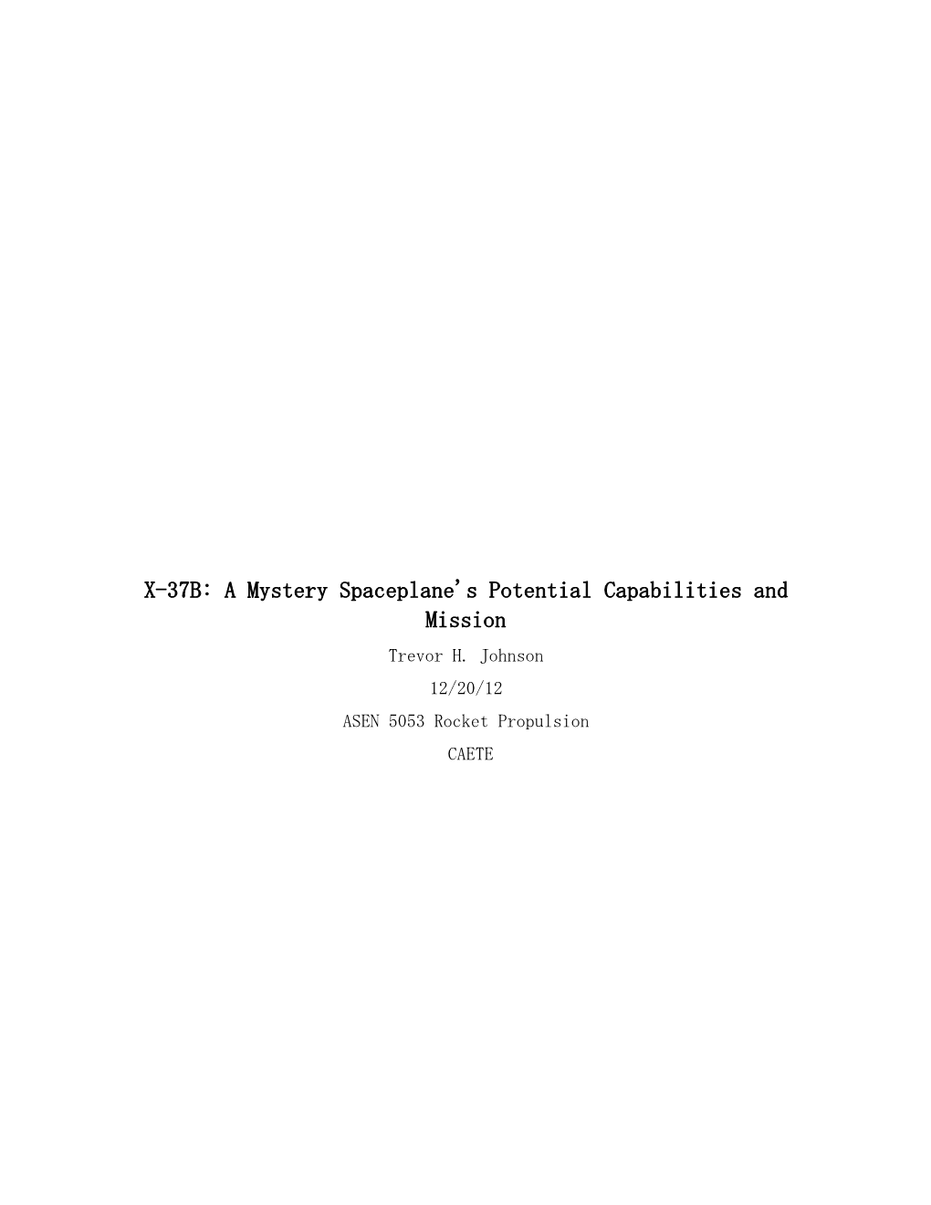 X-37B: a Mystery Spaceplane's Potential Capabilities and Mission Trevor H