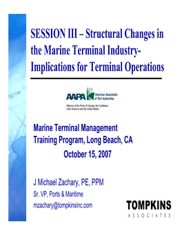 SESSION III – Structural Changes in the Marine Terminal Industry- Implications for Terminal Operations
