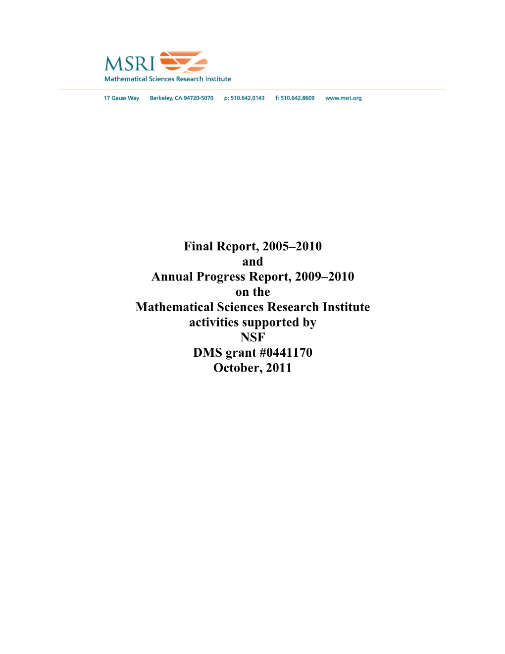 Dusa Mcduff, Grigory Mikhalkin, Leonid Polterovich, and Catharina Stroppel, Were Funded by MSRI‟S Eisenbud Endowment and by a Grant from the Simons Foundation