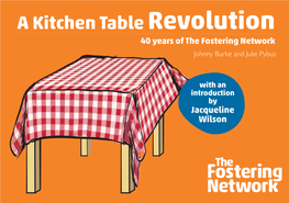A Kitchen Table Revolution 40 Years of the Fostering Network Johnny Burke and Julie Pybus