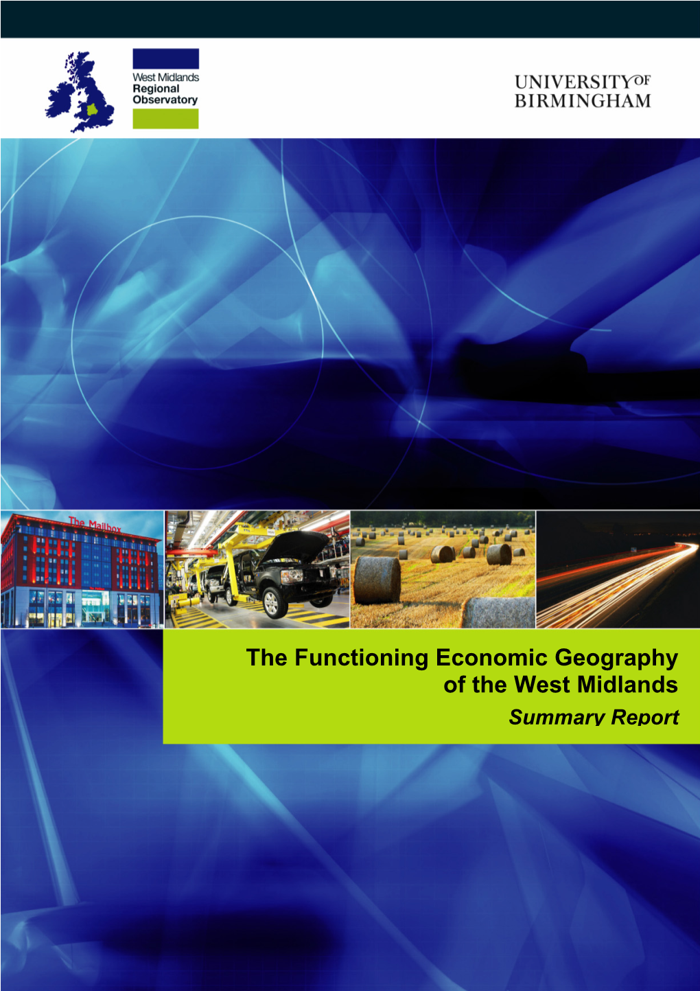 The Functioning Economic Geography of the West Midlands Summary Report