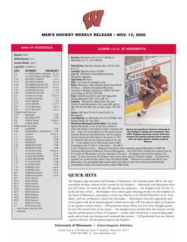 QUICK HITS M 9 WCHA Playoffs M 10 WCHA Playoffs the Badgers Play Saturday and Sunday at Minnesota