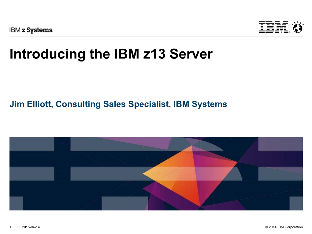 Introducing the IBM Z13 Server