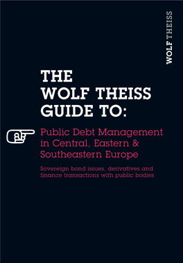The Wolf Theiss Guide To: Public Debt Management in Central, Eastern & Southeastern Europe