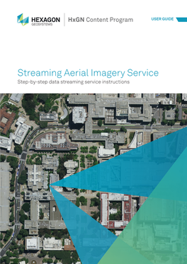 Streaming Aerial Imagery Service Step-By-Step Data Streaming Service Instructions Table of Content