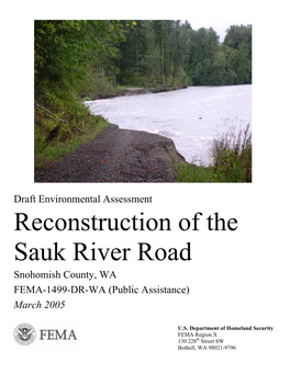 Reconstruction of the Sauk River Road Snohomish County, WA FEMA-1499-DR-WA (Public Assistance) March 2005