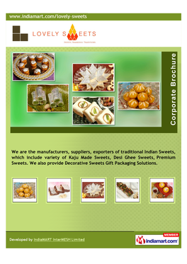 We Are the Manufacturers, Suppliers, Exporters of Traditional Indian Sweets, Which Include Variety of Kaju Made Sweets, Desi Ghee Sweets, Premium Sweets