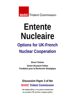 Entente Nucleaire: Options for UK-French Nuclear Cooperation Entente Nucleaire Options for UK-French Nuclear Cooperation