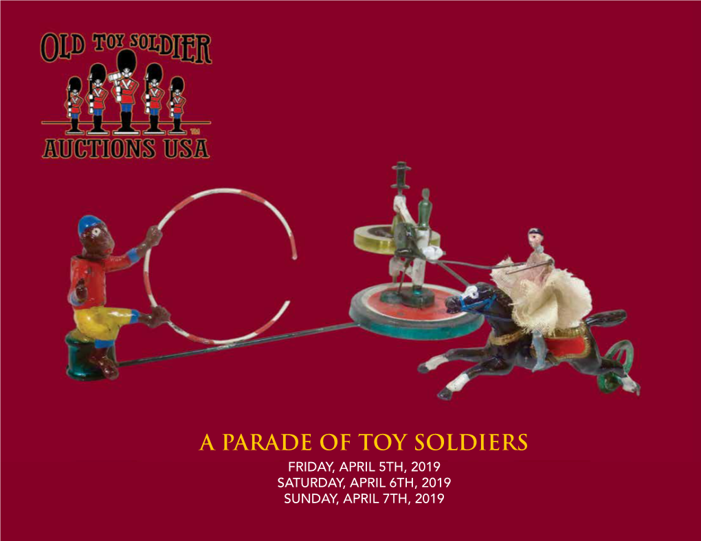 A PARADE of TOY SOLDIERS FRIDAY, APRIL 5TH, 2019 SATURDAY, APRIL 6TH, 2019 SUNDAY, APRIL 7TH, 2019 a Parade of Toy Soldiers