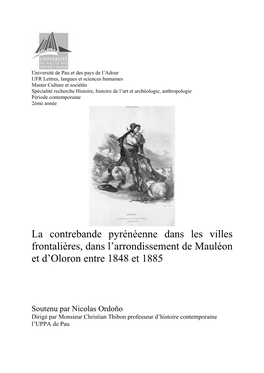 La Contrebande Pyrénéenne Dans Les Villes Frontalières, Dans L’Arrondissement De Mauléon Et D’Oloron Entre 1848 Et 1885