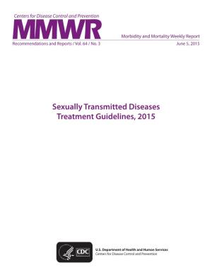 Sexually Transmitted Diseases Treatment Guidelines, 2015