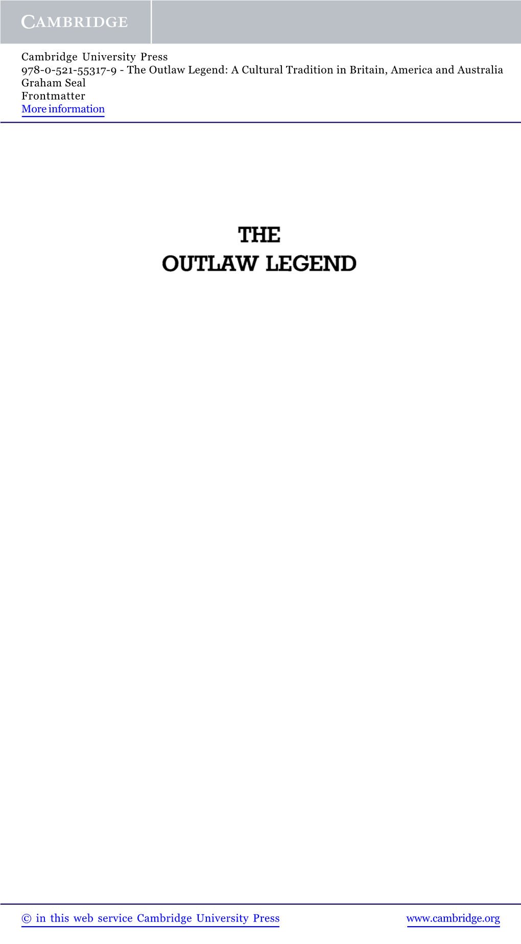 The Outlaw Legend: a Cultural Tradition in Britain, America and Australia Graham Seal Frontmatter More Information