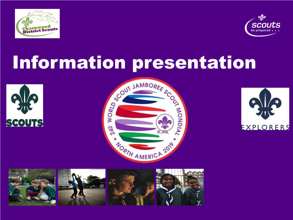 Information Presentation LIFE CHANGING ADVENTURE 24Th World Scout Jamboree 2019 What Is the WSJ?