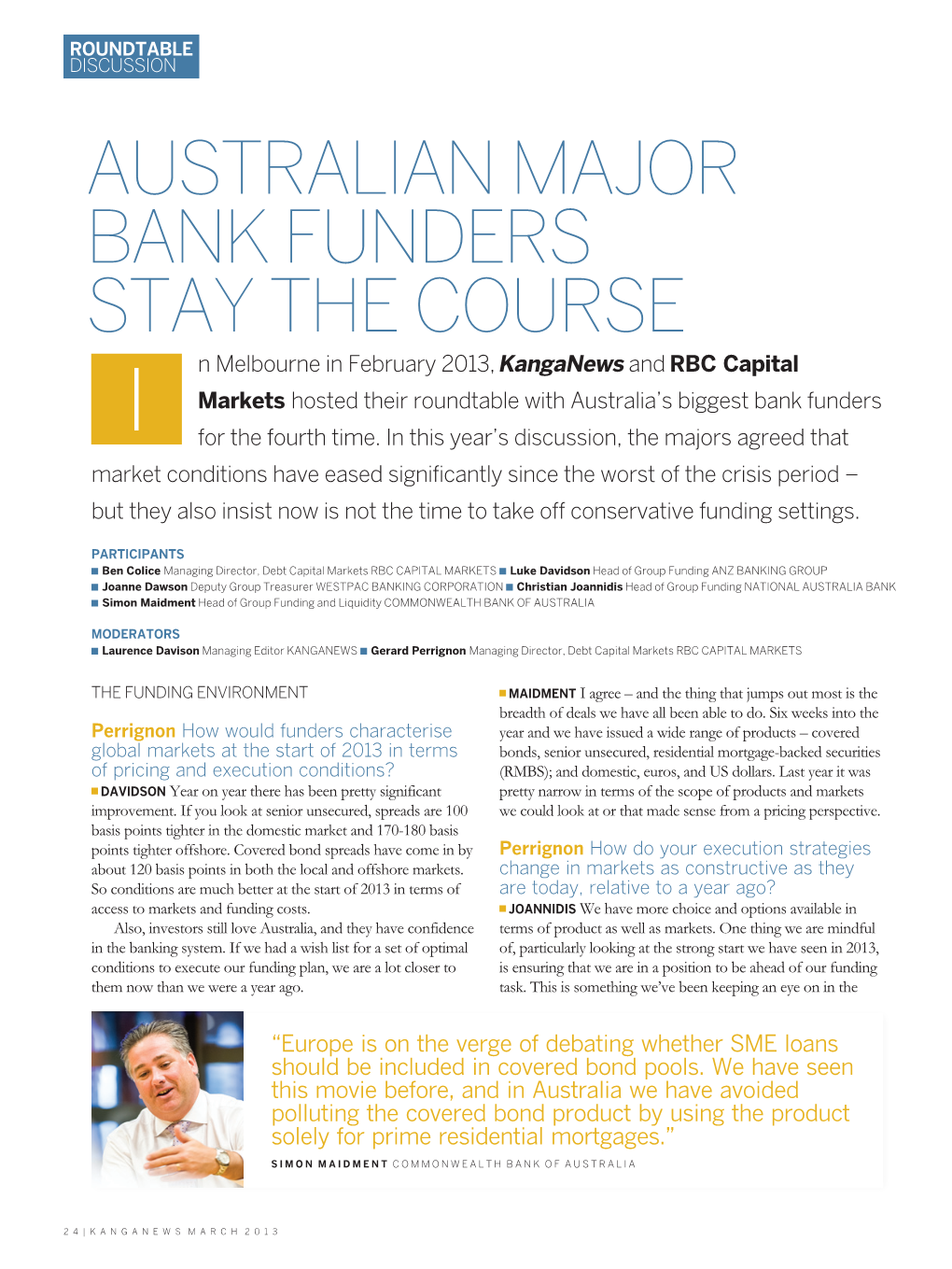 Australian Major Bank Funders Stay the Course