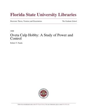 Oveta Culp Hobby: a Study of Power and Control Robert T