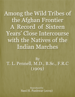 Among the Wild Tribes of the Afghan Frontier a Record of Sixteen Years’ Close Intercourse with the Natives of the Indian Marches